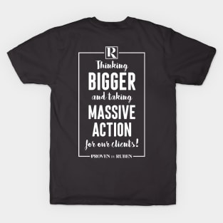 Thinking Bigger and Taking Massive Action for our Clients (WHITE) T-Shirt